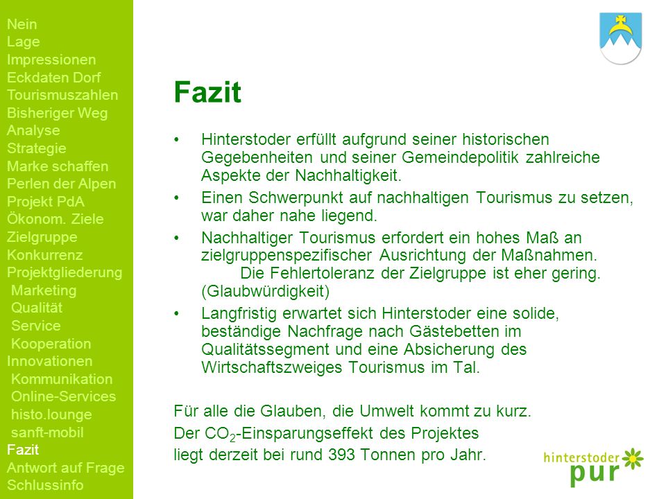 Nein Lage. Impressionen. Eckdaten Dorf. Tourismuszahlen. Bisheriger Weg. Analyse. Strategie. Marke schaffen.
