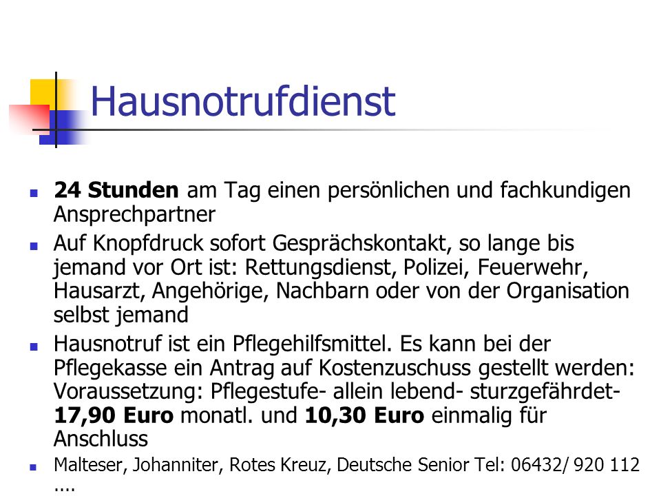 Hausnotrufdienst 24 Stunden am Tag einen persönlichen und fachkundigen Ansprechpartner.
