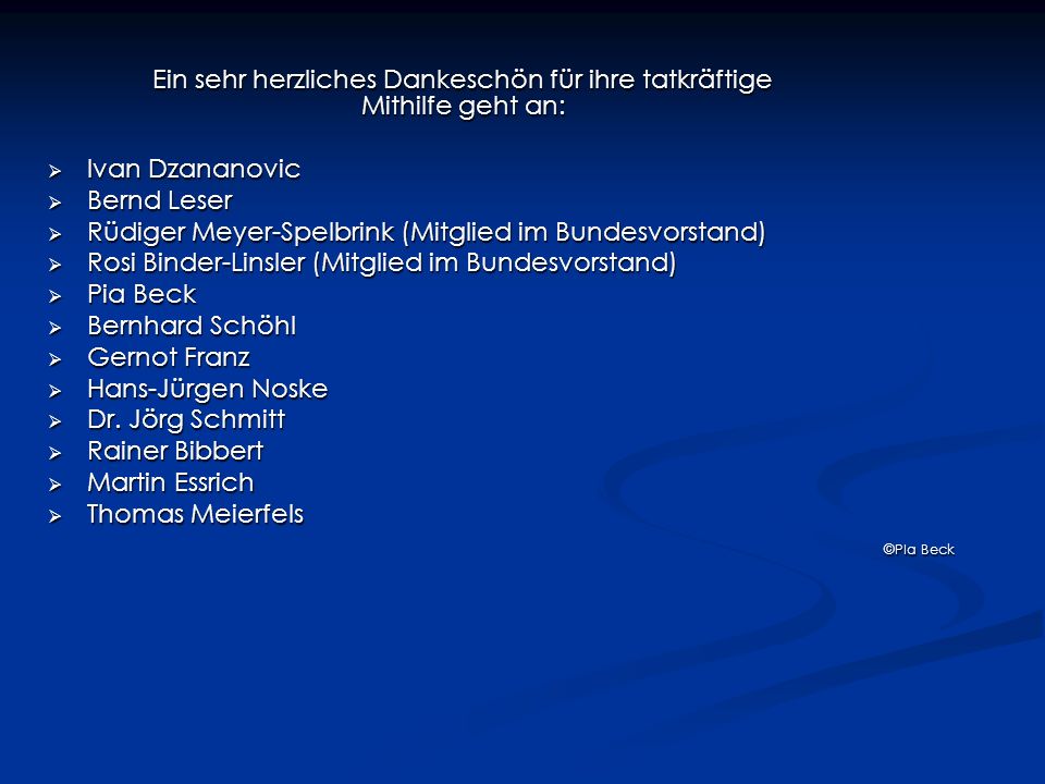 Ein sehr herzliches Dankeschön für ihre tatkräftige Mithilfe geht an: