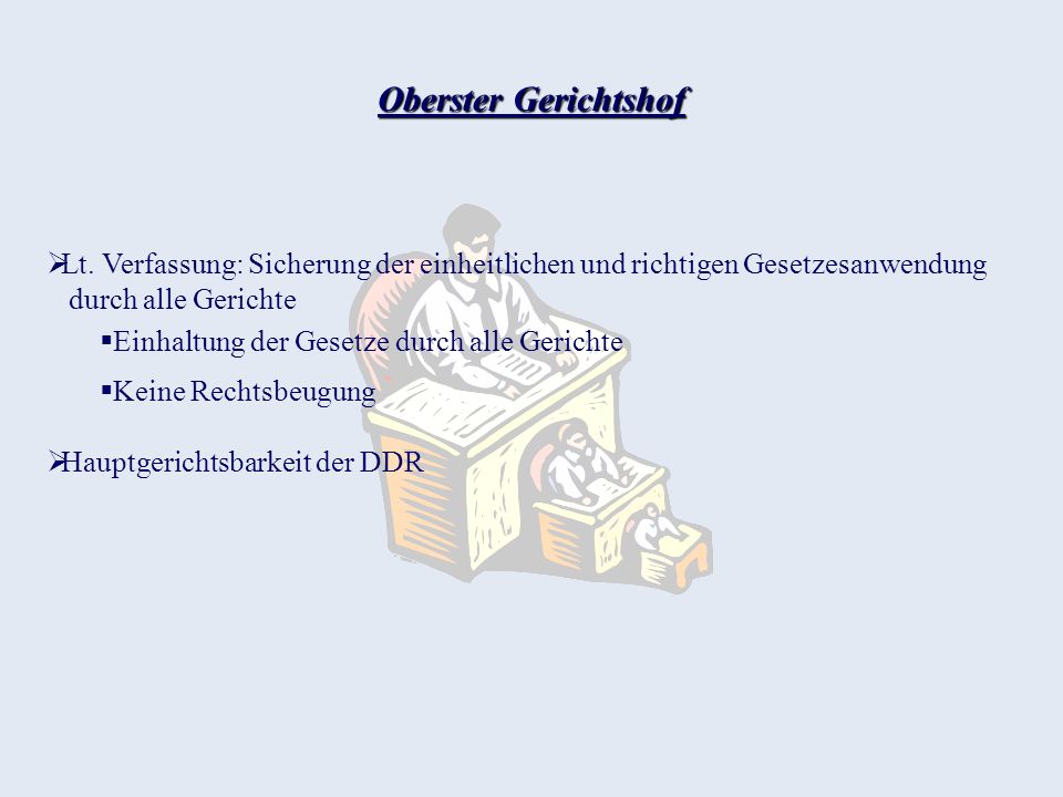 Oberster Gerichtshof Lt. Verfassung: Sicherung der einheitlichen und richtigen Gesetzesanwendung durch alle Gerichte.