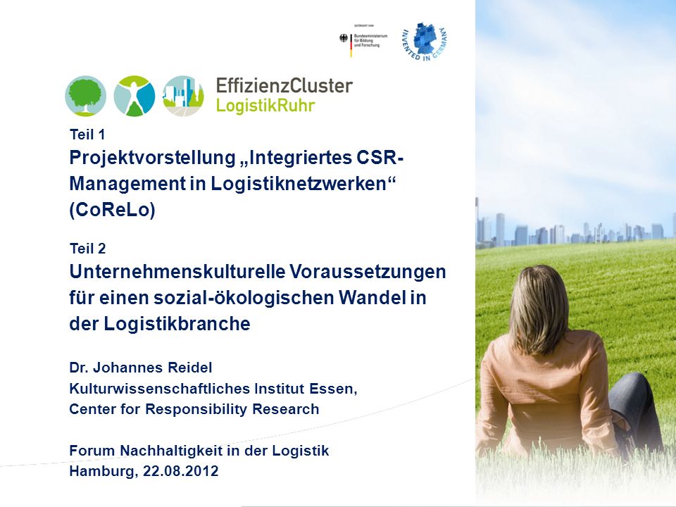 Teil 1 Projektvorstellung „Integriertes CSR-Management in Logistiknetzwerken (CoReLo) Teil 2.