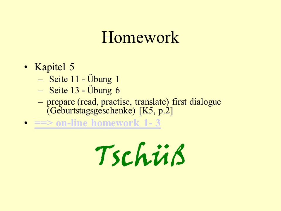 Tschüß Homework Kapitel 5 ==> on-line homework 1- 3