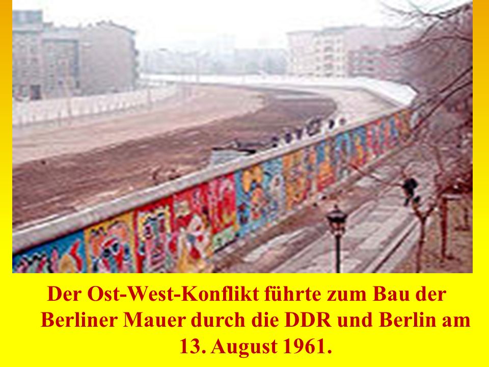 Der Ost-West-Konflikt führte zum Bau der Berliner Mauer durch die DDR und Berlin am 13. August 1961.