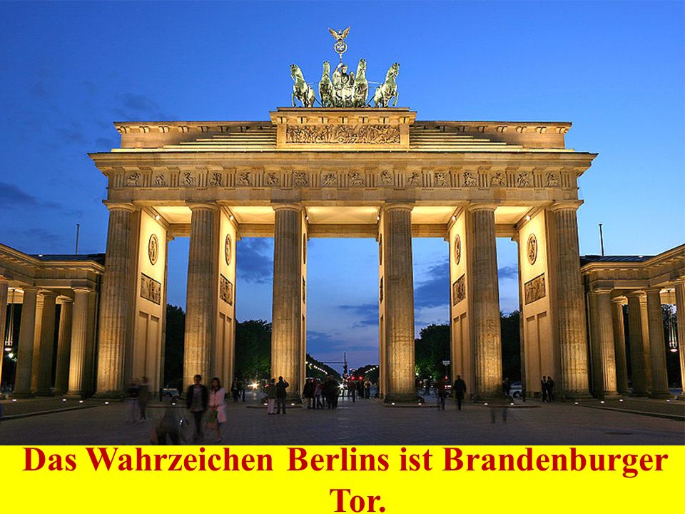 Das Wahrzeichen Berlins ist Brandenburger Tor.