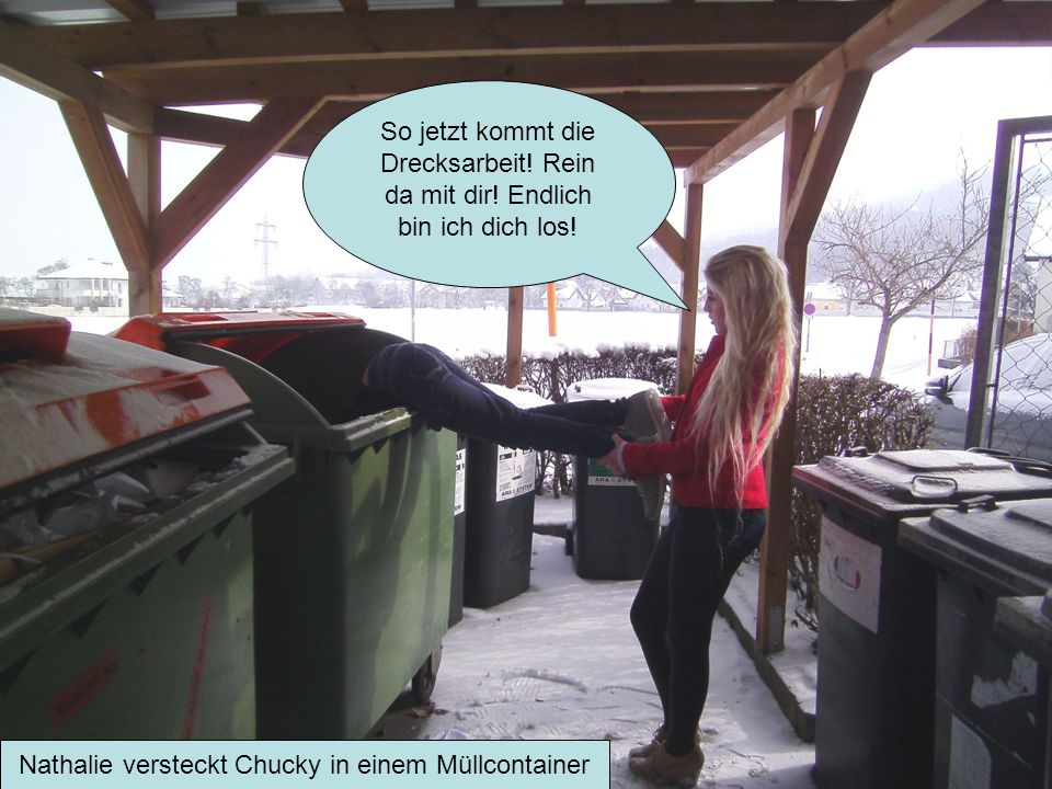 Nathalie versteckt Chucky in einem Müllcontainer