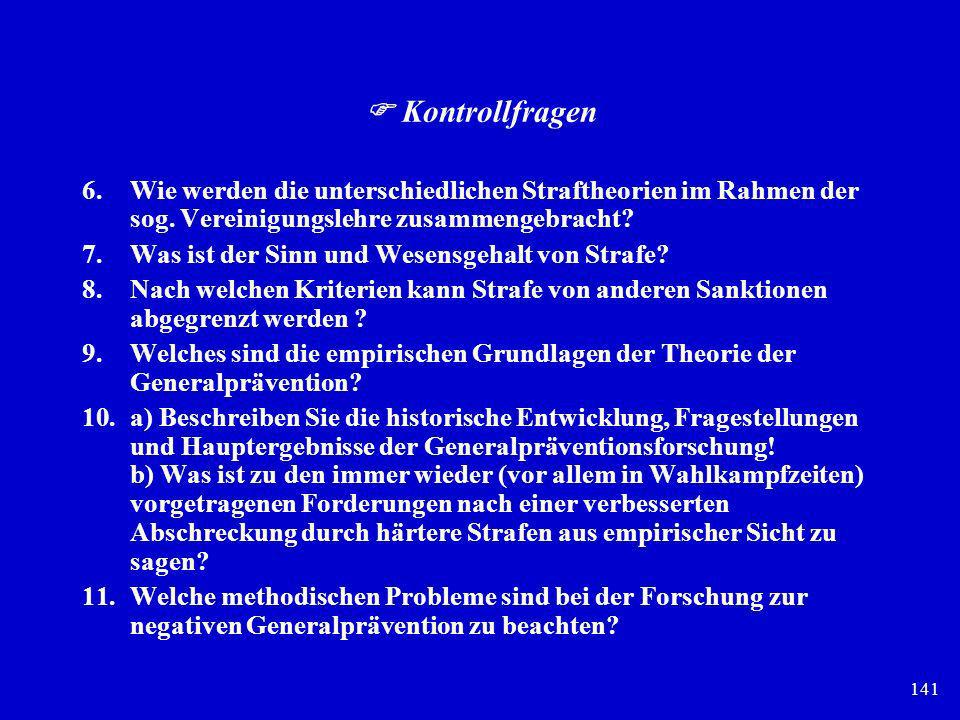  Kontrollfragen Wie werden die unterschiedlichen Straftheorien im Rahmen der sog. Vereinigungslehre zusammengebracht