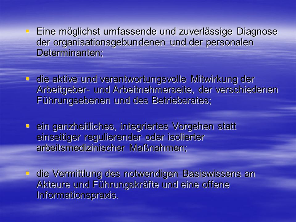 Eine möglichst umfassende und zuverlässige Diagnose der organisationsgebundenen und der personalen Determinanten;