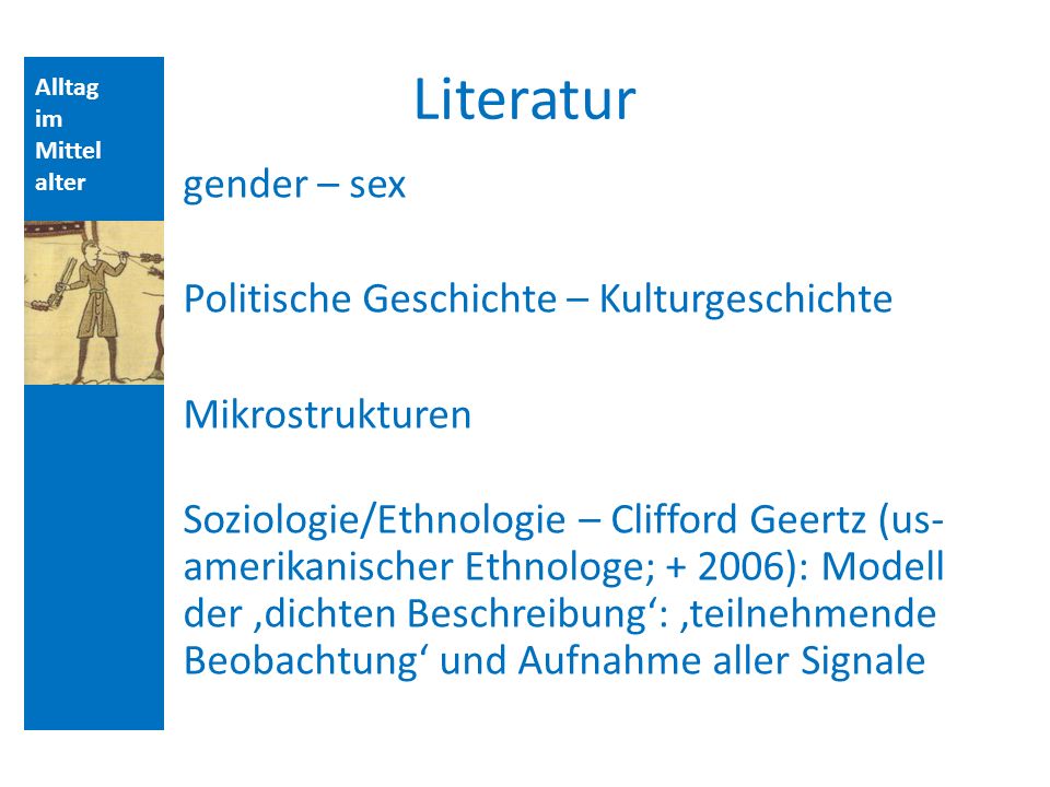 Quellen und Literatur Literatur. Alltag. im. Mittelalter.
