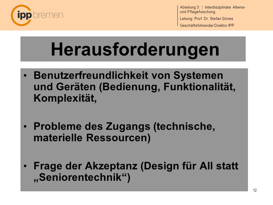 Herausforderungen Benutzerfreundlichkeit von Systemen und Geräten (Bedienung, Funktionalität, Komplexität,