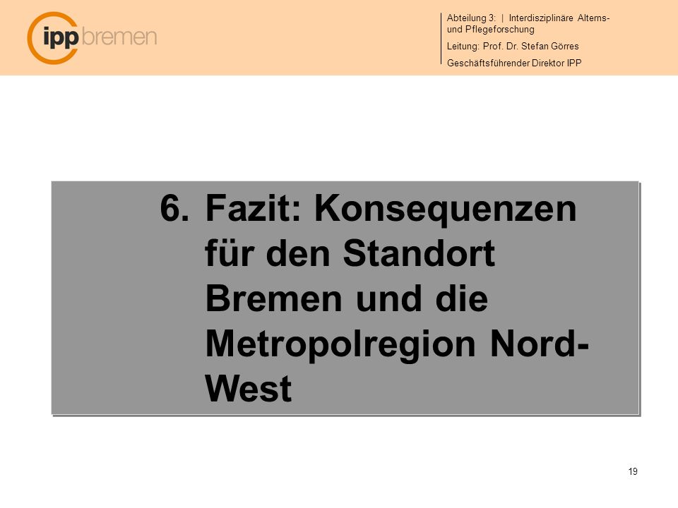 Fazit: Konsequenzen für den Standort Bremen und die Metropolregion Nord-West