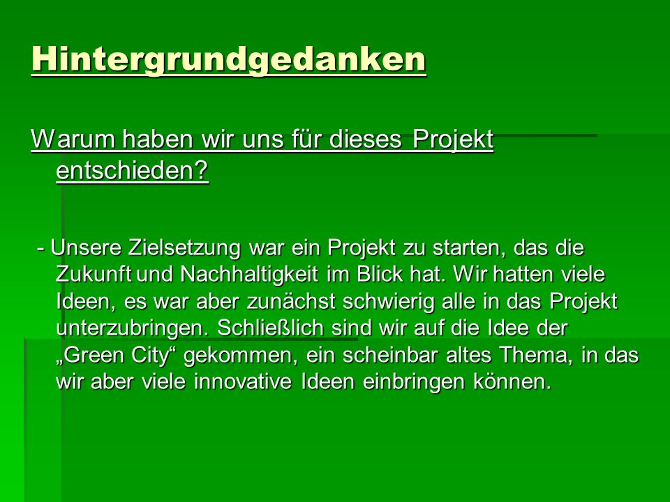 Hintergrundgedanken Warum haben wir uns für dieses Projekt entschieden