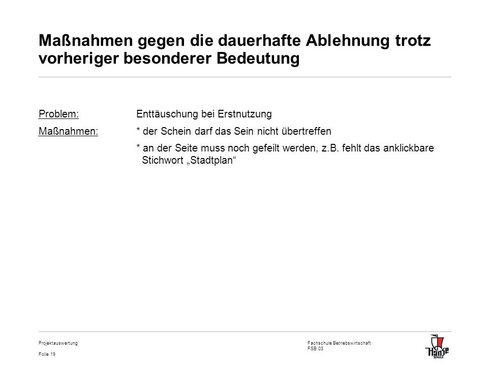 Maßnahmen gegen die dauerhafte Ablehnung trotz vorheriger besonderer Bedeutung
