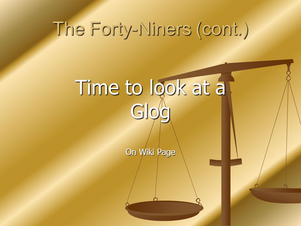 The Forty-Niners (cont.)