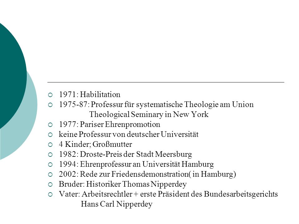 1971: Habilitation : Professur für systematische Theologie am Union. Theological Seminary in New York.