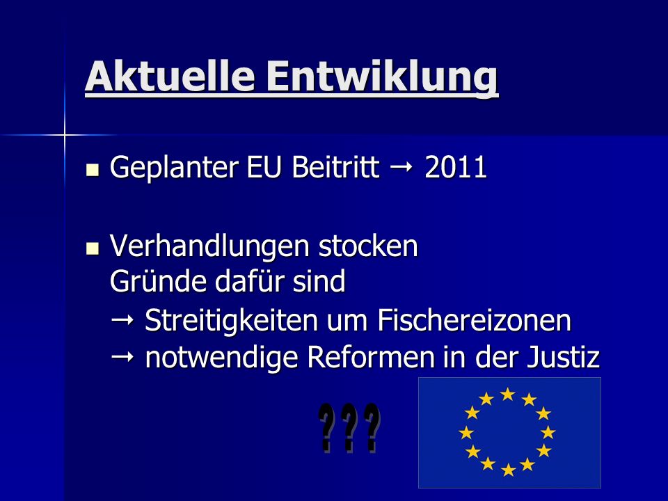 Aktuelle Entwiklung Geplanter EU Beitritt  2011