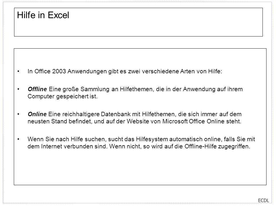Hilfe in Excel In Office 2003 Anwendungen gibt es zwei verschiedene Arten von Hilfe: