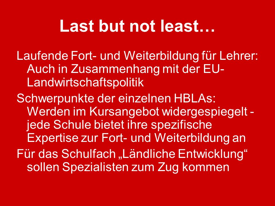 Last but not least… Laufende Fort- und Weiterbildung für Lehrer: Auch in Zusammenhang mit der EU-Landwirtschaftspolitik.