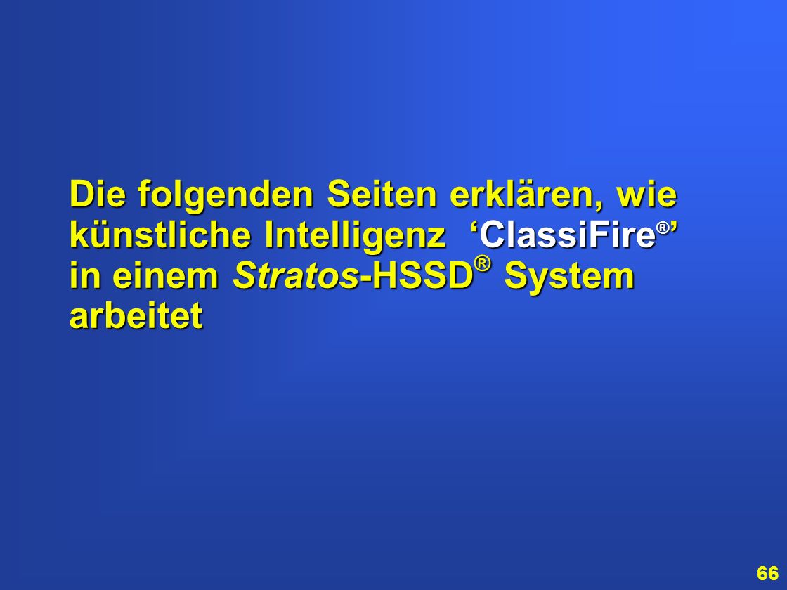 Die folgenden Seiten erklären, wie künstliche Intelligenz ‘ClassiFire®’ in einem Stratos-HSSD® System arbeitet