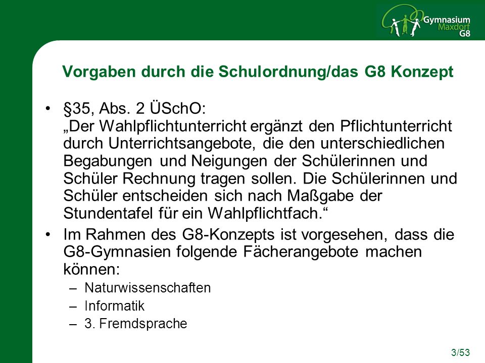 Vorgaben durch die Schulordnung/das G8 Konzept