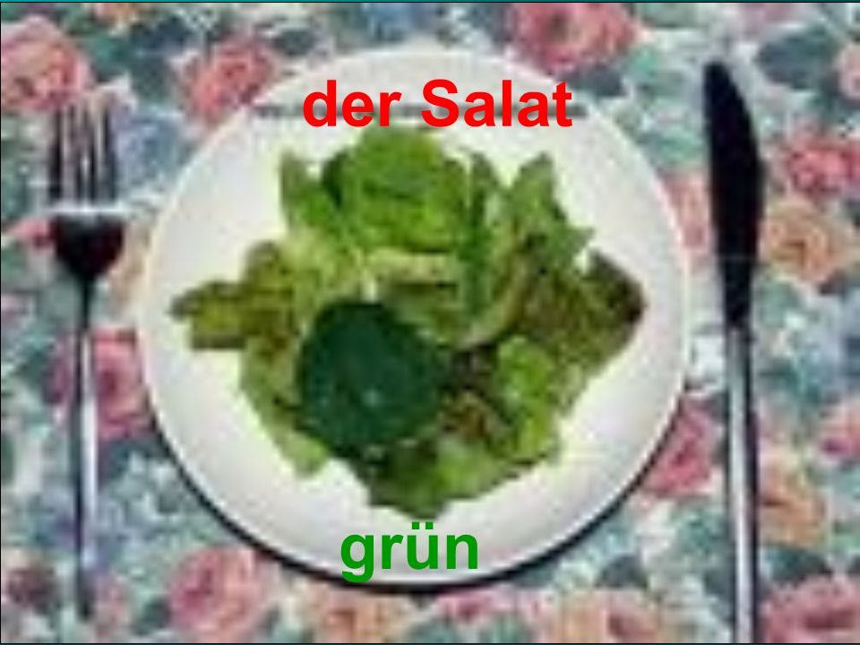 der Salat grün