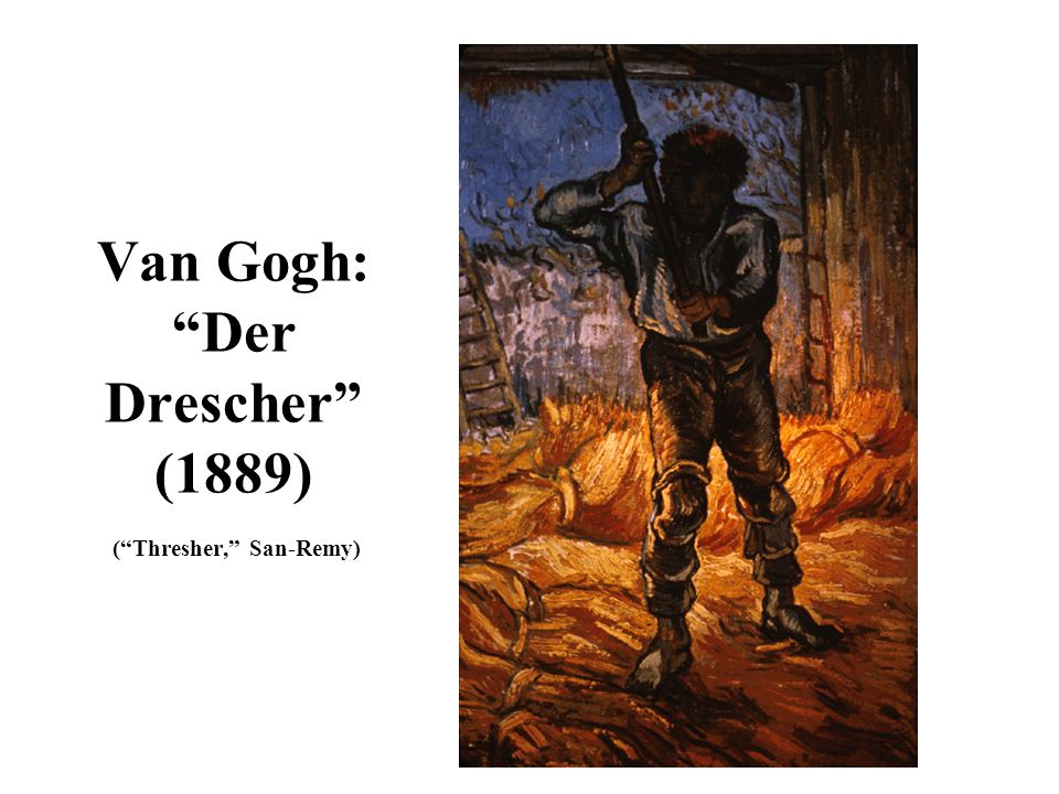 Van Gogh: Der Drescher (1889) ( Thresher, San-Remy)