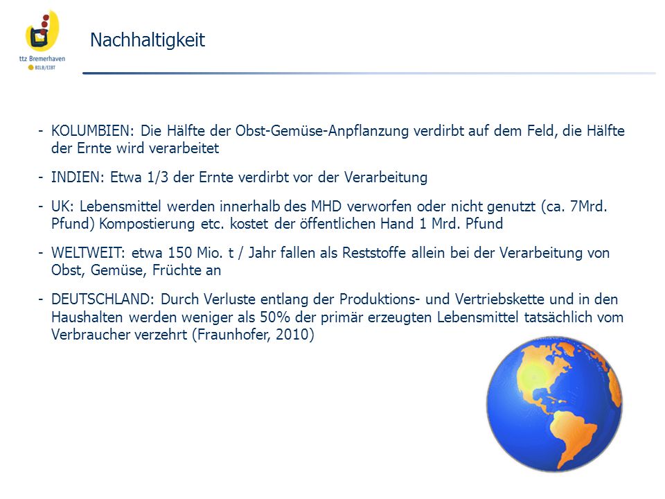 Nachhaltigkeit KOLUMBIEN: Die Hälfte der Obst-Gemüse-Anpflanzung verdirbt auf dem Feld, die Hälfte der Ernte wird verarbeitet.