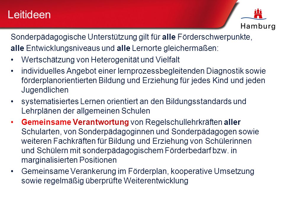 Leitideen Sonderpädagogische Unterstützung gilt für alle Förderschwerpunkte, alle Entwicklungsniveaus und alle Lernorte gleichermaßen: