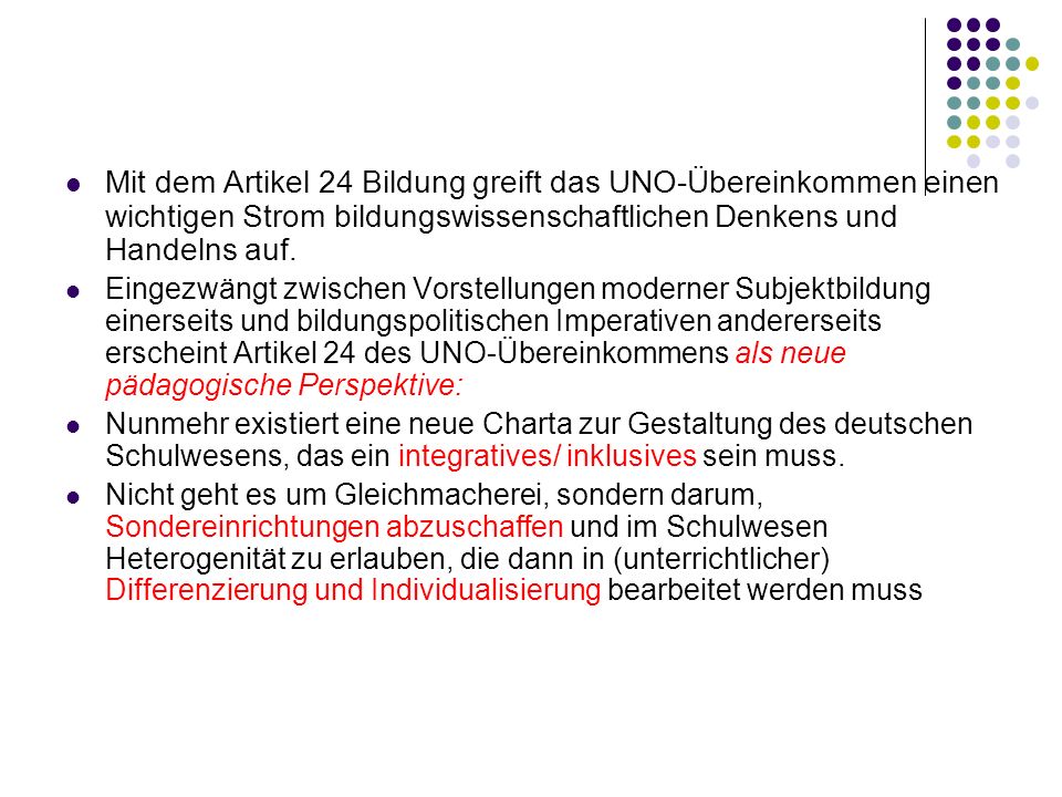 Mit dem Artikel 24 Bildung greift das UNO-Übereinkommen einen wichtigen Strom bildungswissenschaftlichen Denkens und Handelns auf.