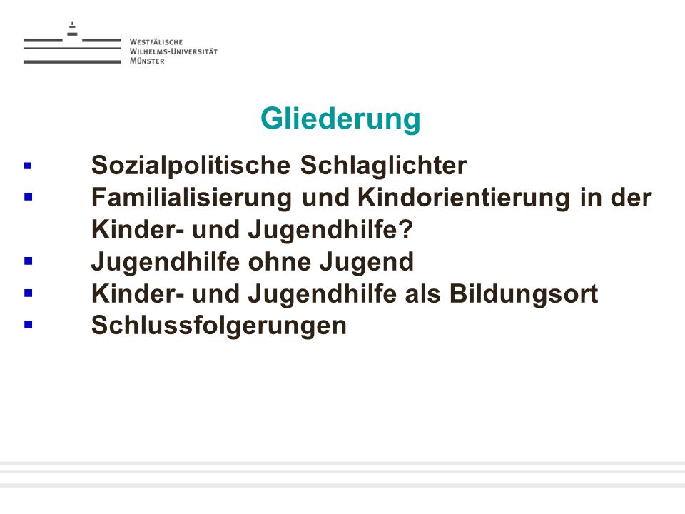 Gliederung Sozialpolitische Schlaglichter. Familialisierung und Kindorientierung in der Kinder- und Jugendhilfe