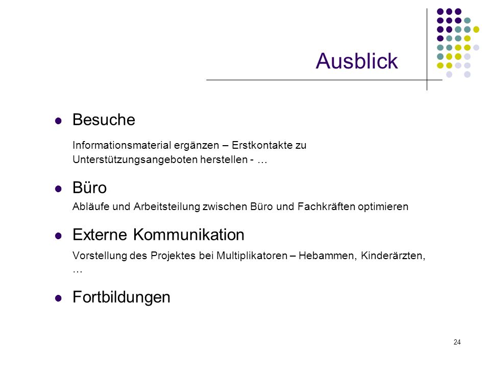Ausblick Besuche. Informationsmaterial ergänzen – Erstkontakte zu Unterstützungsangeboten herstellen - …