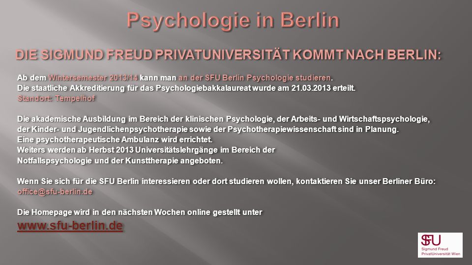 Psychologie in Berlin DIE SIGMUND FREUD PRIVATUNIVERSITÄT KOMMT NACH BERLIN: