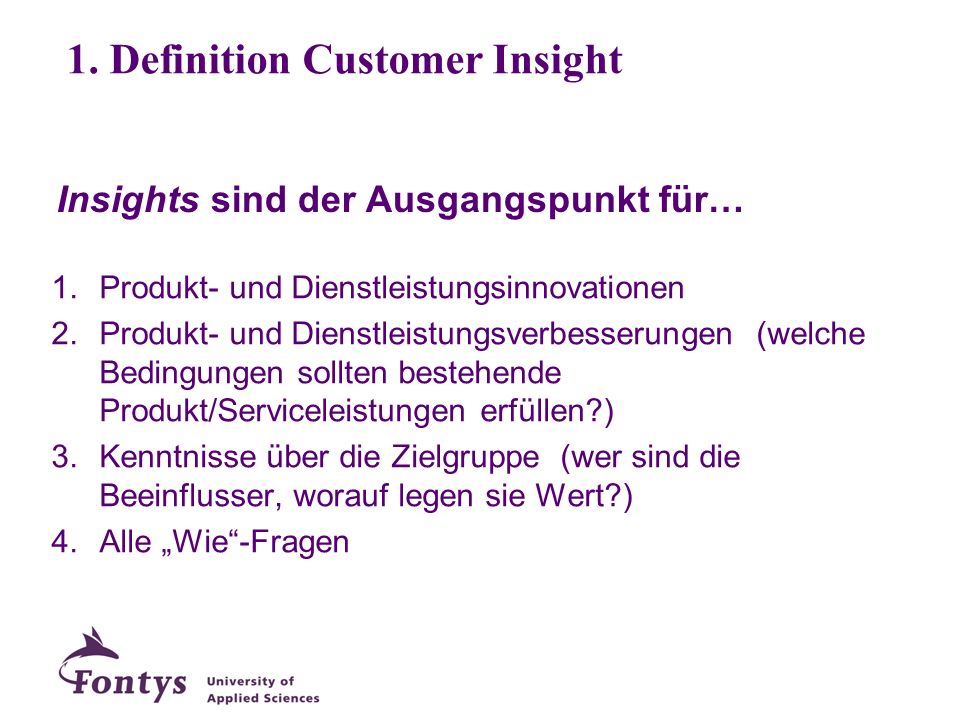 Insights sind der Ausgangspunkt für…
