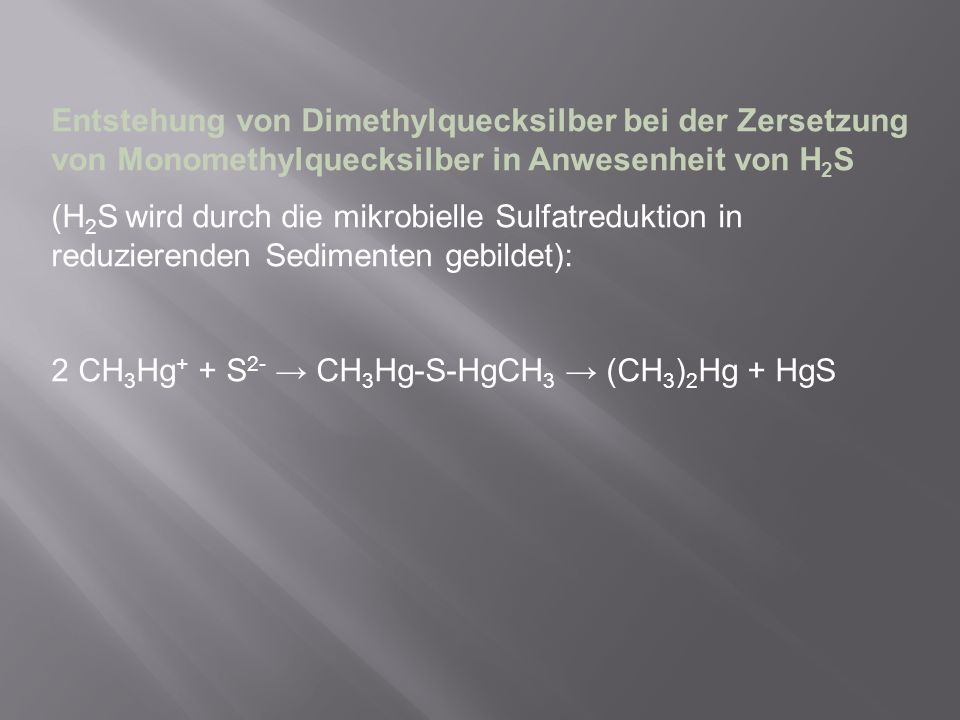 Entstehung von Dimethylquecksilber bei der Zersetzung von Monomethylquecksilber in Anwesenheit von H2S