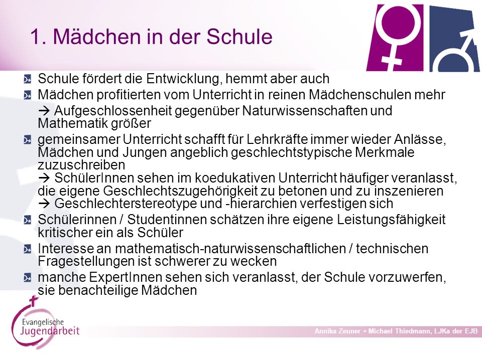 1. Mädchen in der Schule Schule fördert die Entwicklung, hemmt aber auch. Mädchen profitierten vom Unterricht in reinen Mädchenschulen mehr.