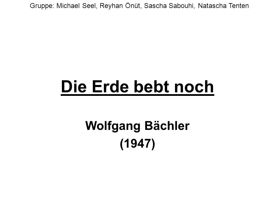 Die Erde bebt noch Wolfgang Bächler (1947)