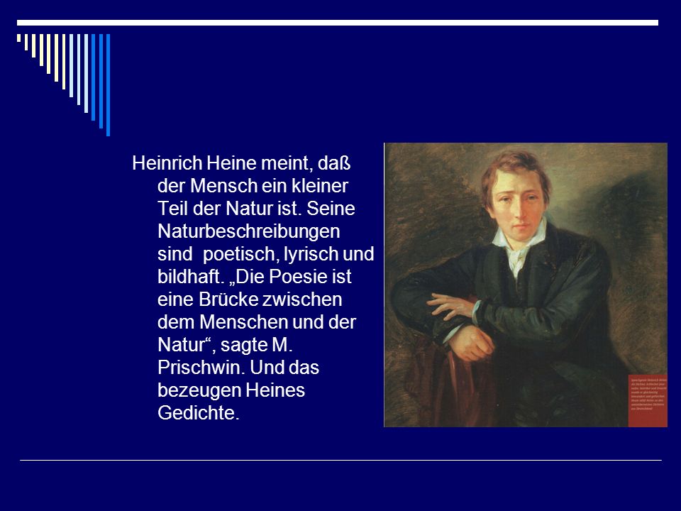 Heinrich Heine meint, daß der Mensch ein kleiner Teil der Natur ist