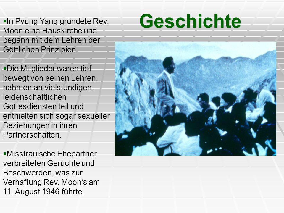 Geschichte In Pyung Yang gründete Rev. Moon eine Hauskirche und begann mit dem Lehren der Göttlichen Prinzipien.