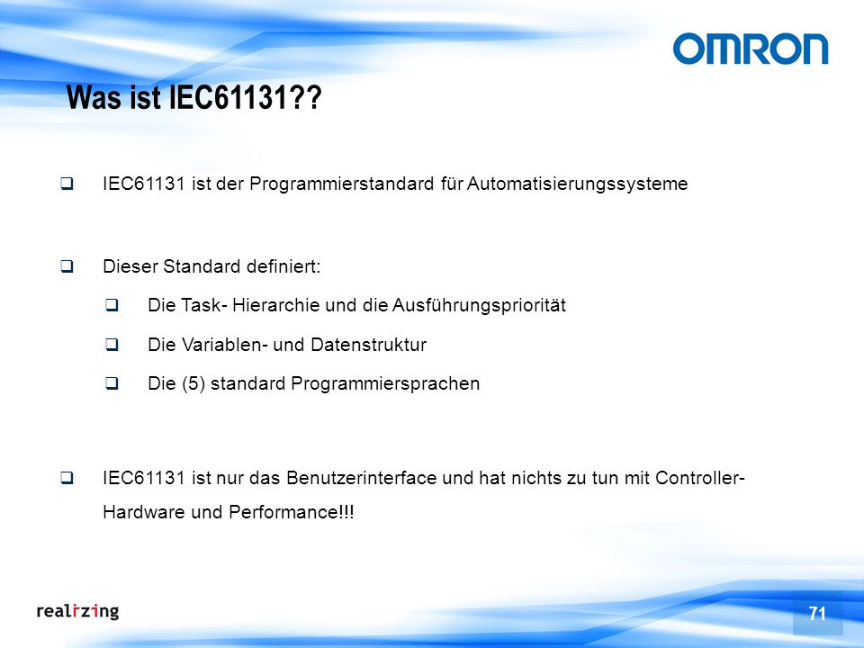 Was ist IEC61131 IEC61131 ist der Programmierstandard für Automatisierungssysteme. Dieser Standard definiert: