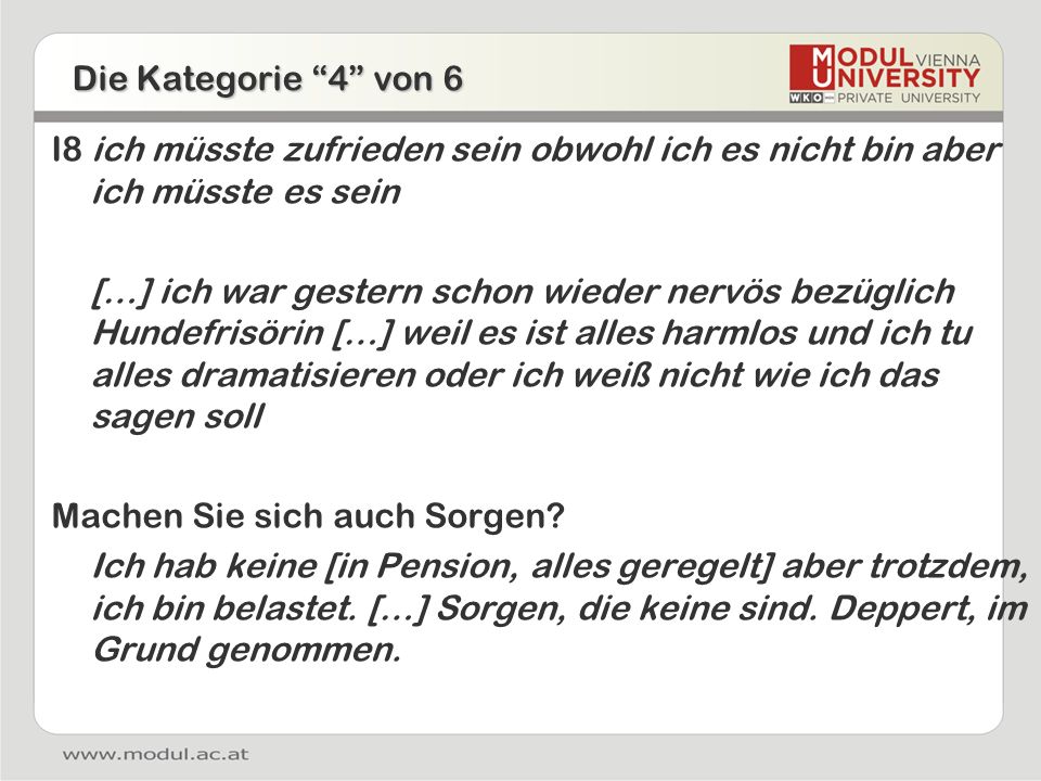Die Kategorie 4 von 6 I8 ich müsste zufrieden sein obwohl ich es nicht bin aber ich müsste es sein.