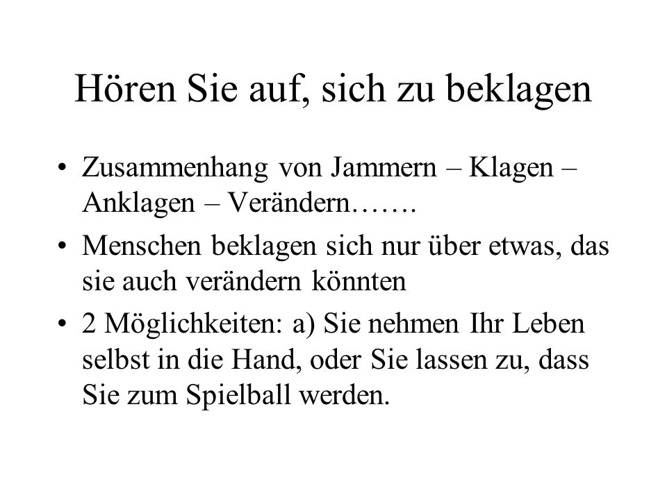 Hören Sie auf, sich zu beklagen