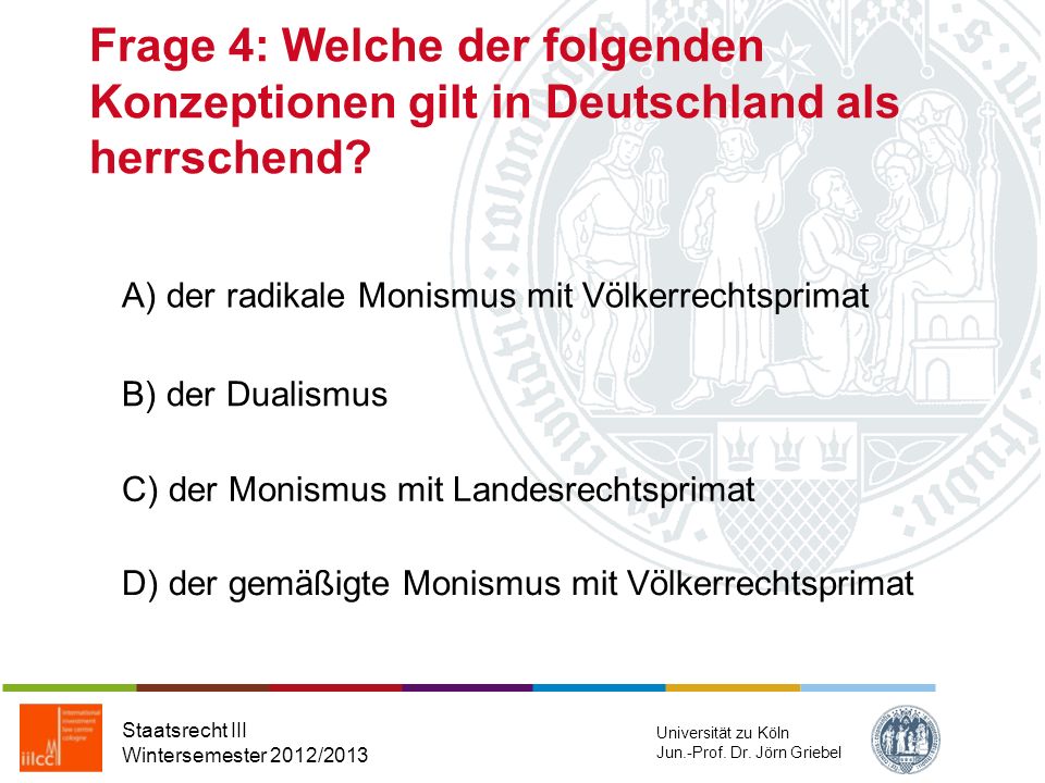 Frage 4: Welche der folgenden Konzeptionen gilt in Deutschland als herrschend
