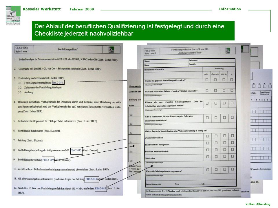Der Ablauf der beruflichen Qualifizierung ist festgelegt und durch eine