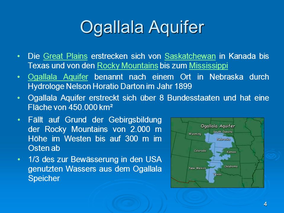 Ogallala Aquifer Die Great Plains erstrecken sich von Saskatchewan in Kanada bis Texas und von den Rocky Mountains bis zum Mississippi.