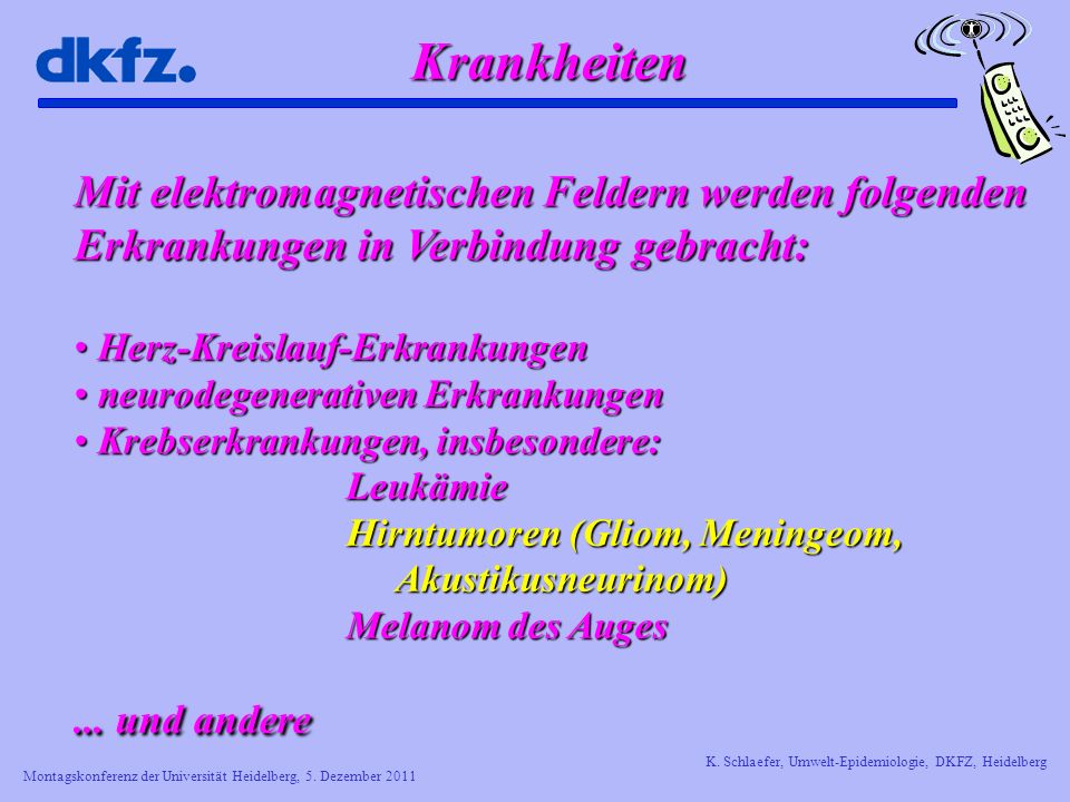 Krankheiten Mit elektromagnetischen Feldern werden folgenden Erkrankungen in Verbindung gebracht: Herz-Kreislauf-Erkrankungen.