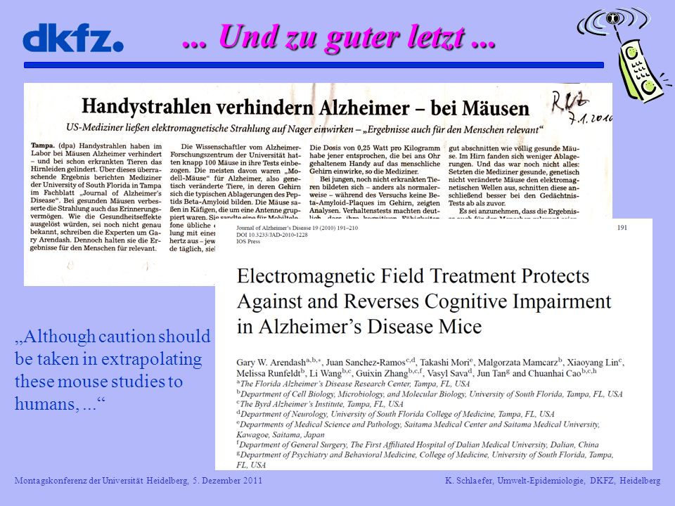 ... Und zu guter letzt ... „Although caution should be taken in extrapolating these mouse studies to humans, ...