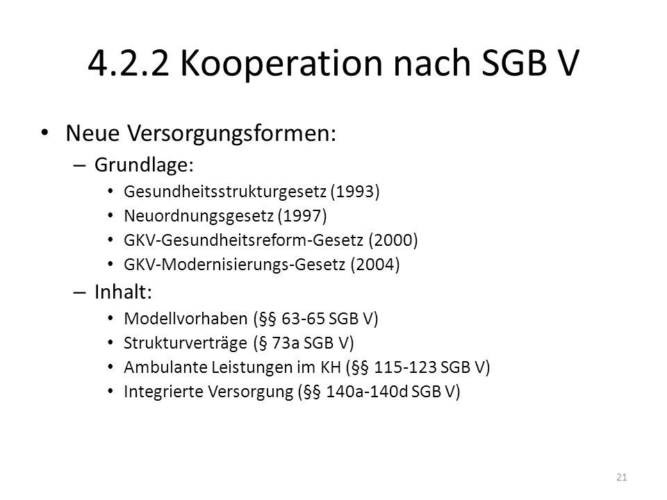 4.2.2 Kooperation nach SGB V Neue Versorgungsformen: Grundlage: