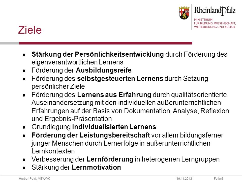 Ziele Stärkung der Persönlichkeitsentwicklung durch Förderung des eigenverantwortlichen Lernens. Förderung der Ausbildungsreife.