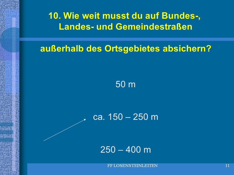 10. Wie weit musst du auf Bundes-, Landes- und Gemeindestraßen