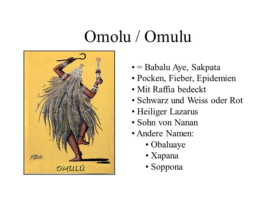 Omolu / Omulu = Babalu Aye, Sakpata Pocken, Fieber, Epidemien