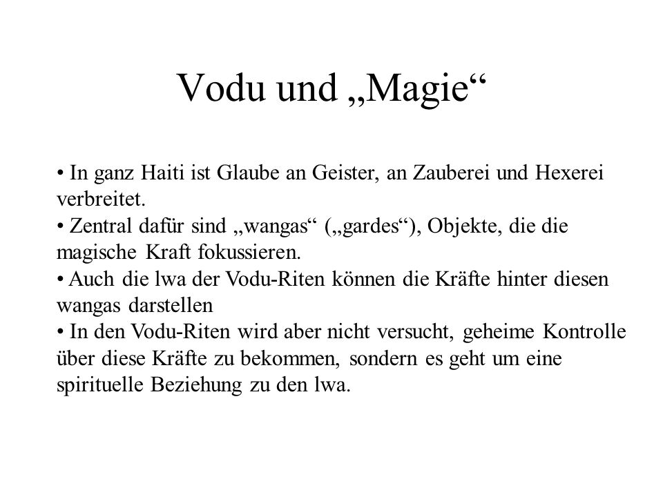 Vodu und „Magie In ganz Haiti ist Glaube an Geister, an Zauberei und Hexerei verbreitet.